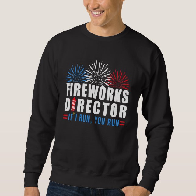 Sweatshirt 4 juillet Fireworks Director Si je cours vous exéc (Devant)