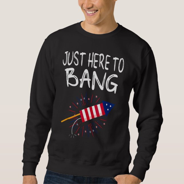 Sweatshirt 4 juillet je suis juste là pour bang meme Firework (Devant)