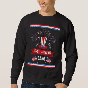 Sweatshirt 4 juillet juste ici pour faire exploser un pétard 