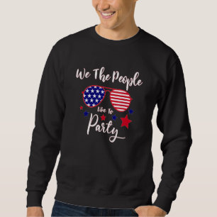 Sweatshirt 4 juillet Nous, le peuple, aimons faire la fête 4 