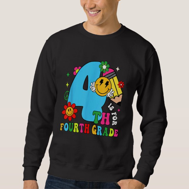 Sweatshirt 4th Is For Fourth Grade Groovy Back To School Teac (Devant)
