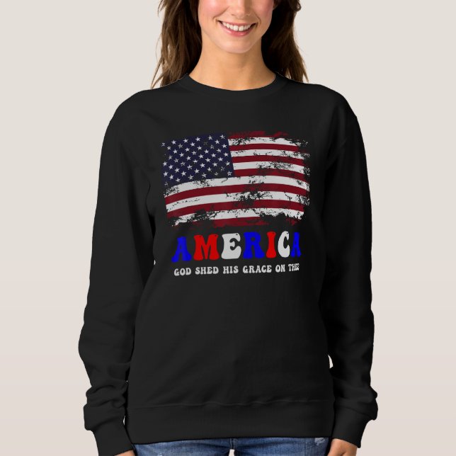 Sweatshirt 4th of July America God Shed His Grace on Thee (Devant)