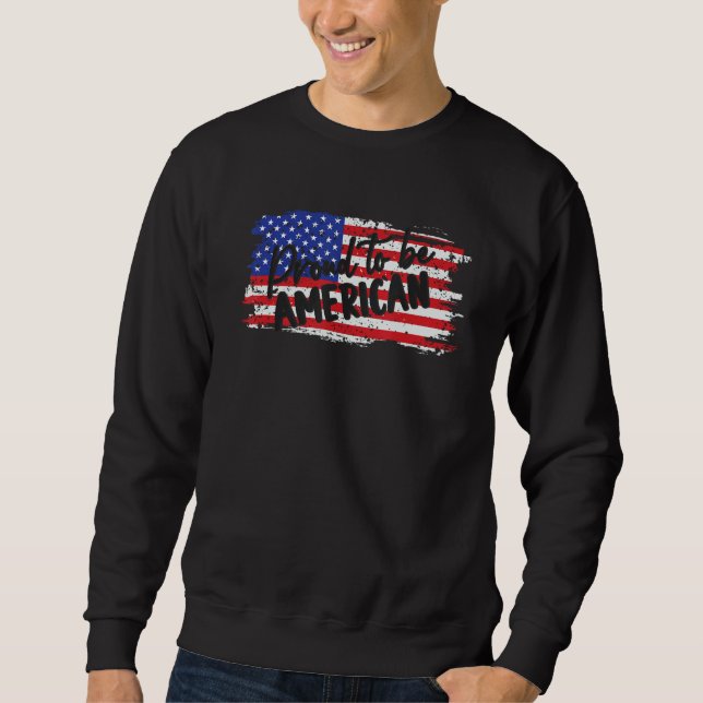 Sweatshirt 4th of July Outfit Proud To be American USA Indepe (Devant)