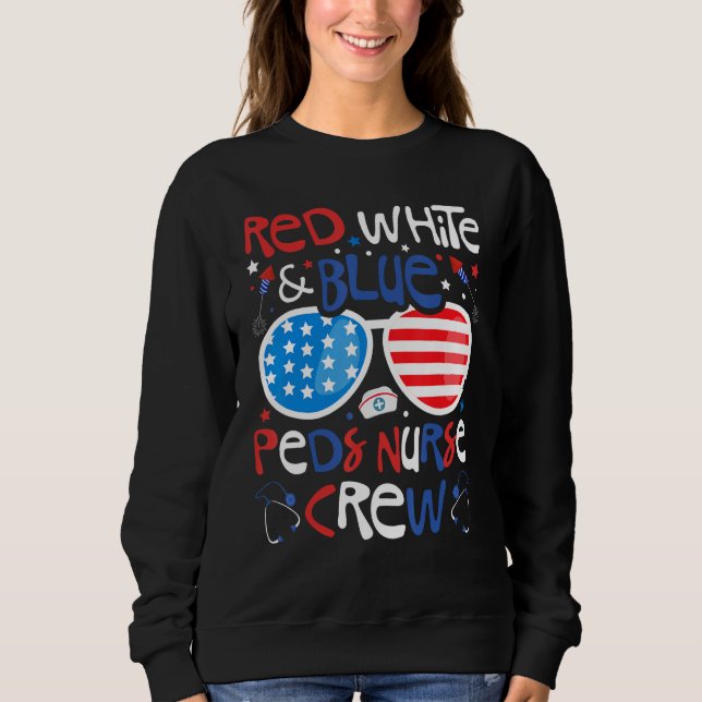 Sweatshirt 4th of July Red White & Blue PEDS Nurse Crew Patri (Devant)