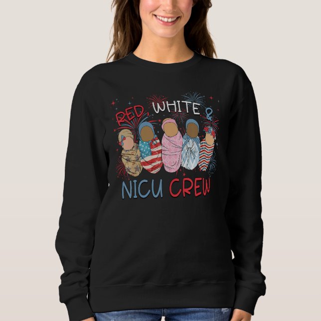 Sweatshirt 4th of July Red White & Nicu Crew Neonatal ICU Nur (Devant)