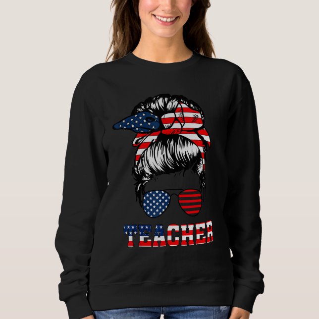 Sweatshirt 4th Of July Teacher Messy Bun American Flag Sungla (Devant)