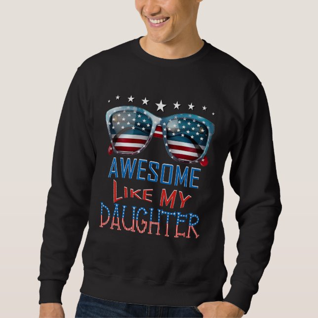 Sweatshirt 4th Of July US Flag American Awesome Like My Daugh (Devant)