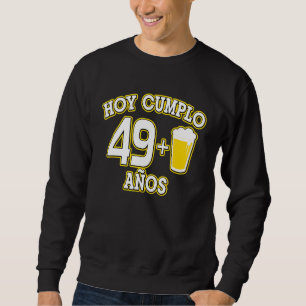 Sweatshirt 50 Aos Hoy Cumplo 491 Cerveza 50e Anniversaire