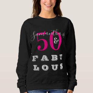 Sweatshirt 50e anniversaire 50 fabuleuse fête d'anniversaire 