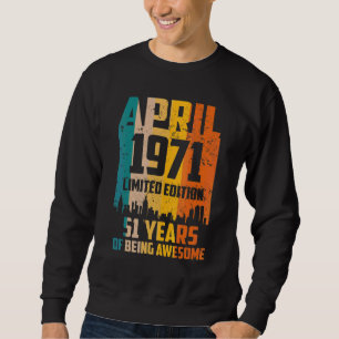 Sweatshirt 51e Anniversaire 51 Ans Awesome Depuis Avril 1971