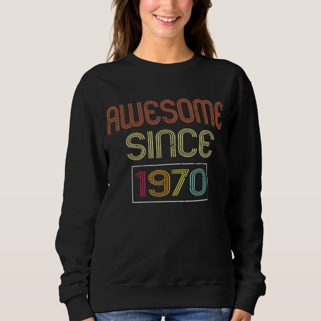 Sweatshirt 52 Ans Awesome Depuis 1970 52e Anniversaire Pour (Devant)