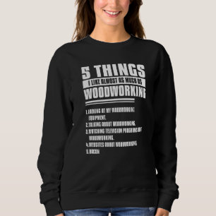 Sweatshirt 5 Choses J'Aime Presque Autant Que Bois De Bois