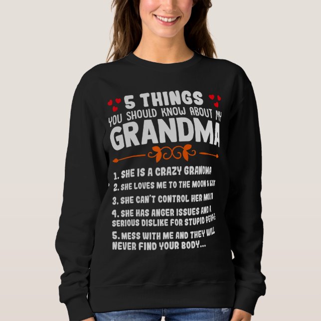 Sweatshirt 5 Choses Que Tu Devrais Savoir Sur Ma Grand-Mère E (Devant)