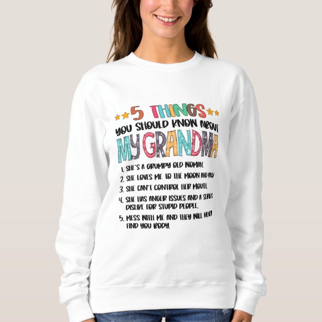 Sweatshirt 5 Choses Que Tu Devrais Savoir Sur Ma Grand-Mère H (Devant)