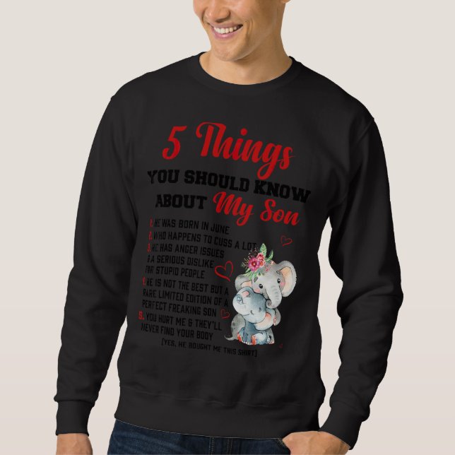 Sweatshirt 5 Choses Que Tu Devrais Savoir Sur Mon Fils Est Né (Devant)