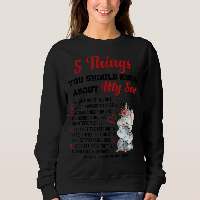 Sweatshirt 5 Choses Que Tu Devrais Savoir Sur Mon Fils Est Né (Devant)