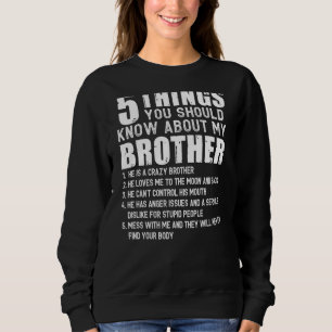Sweatshirt 5 Choses Que Tu Devrais Savoir Sur Mon Frère (En A