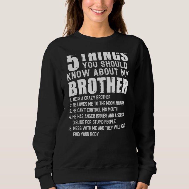 Sweatshirt 5 Choses Que Tu Devrais Savoir Sur Mon Frère (En A (Devant)