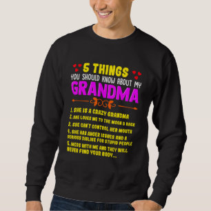 Sweatshirt 5 Choses Que Tu Devrais Savoir Sur Mon Grand-Mère