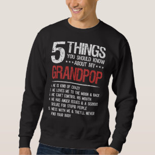 Sweatshirt 5 Choses Que Tu Devrais Savoir Sur Mon Grand-Père