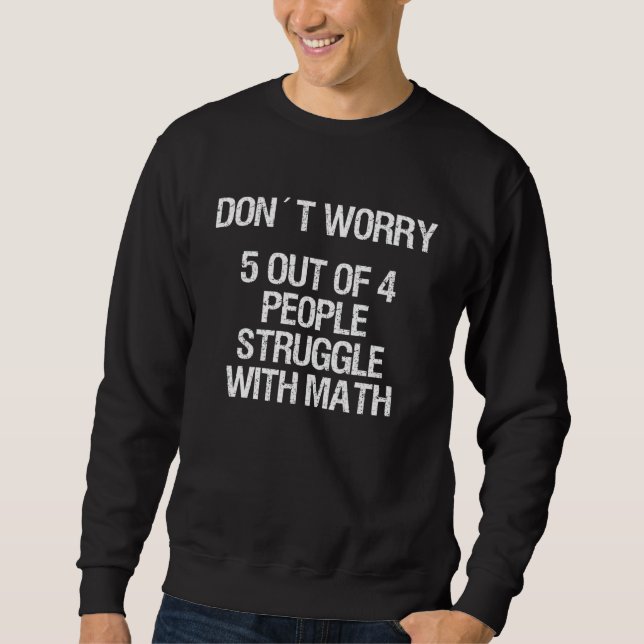 Sweatshirt 5 Des 4 Personnes Luttent Avec Les Maths Drôle Ens (Devant)