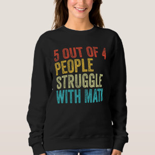 Sweatshirt 5 Des 4 Personnes Luttent Avec Math Funny School T