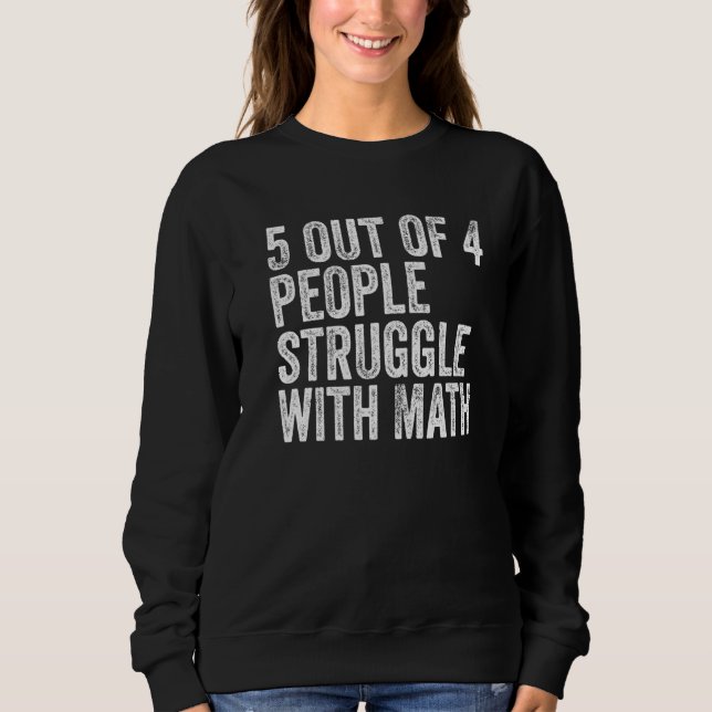 Sweatshirt 5 Des 4 Personnes Luttent Avec Math Funny School T (Devant)