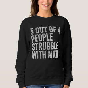 Sweatshirt 5 Des 4 Personnes Luttent Avec Math Funny School T