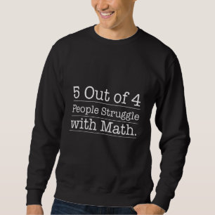 Sweatshirt 5 Personnes Sur 4 Luttent Avec Les Maths Math Math