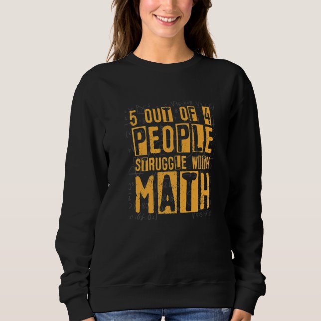 Sweatshirt 5 personnes sur 4 luttent avec les maths pour Math (Devant)