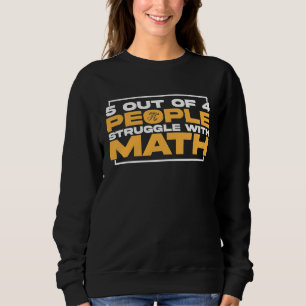Sweatshirt 5 personnes sur 4 luttent avec les maths Prof de