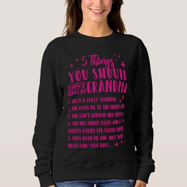 Sweatshirt 5 Things You Should Know About My Grandma  8 (Devant)
