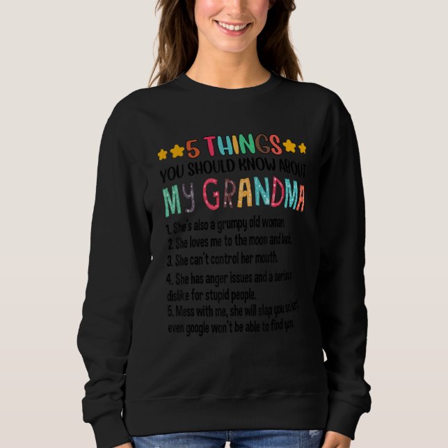 Sweatshirt 5 Things You Should Know About My Grandma Grumpy O (Devant)