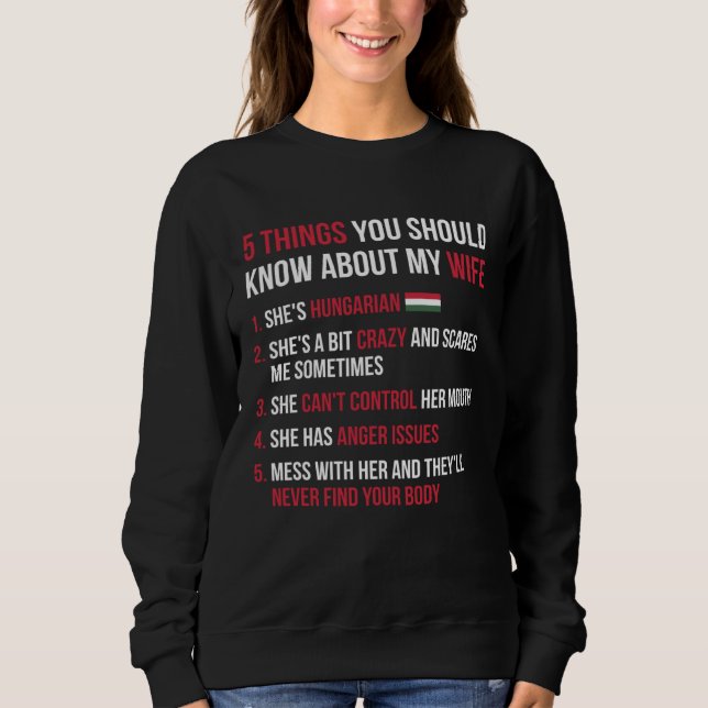 Sweatshirt 5 Things You Should Know About My Hungarian Wife (Devant)
