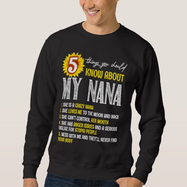 Sweatshirt 5 Things You Should Know About My Nana Sunflower (Devant)
