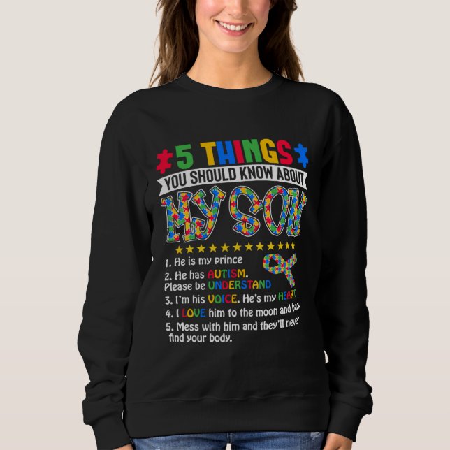 Sweatshirt 5 Things You Should Know About My Son Autism Aware (Devant)