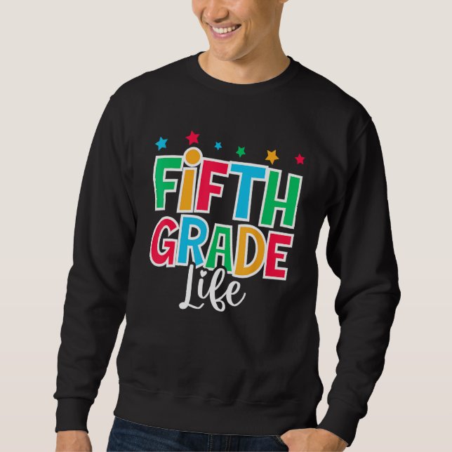 Sweatshirt 5th Grade Life First Day of School Welcome Back to (Devant)