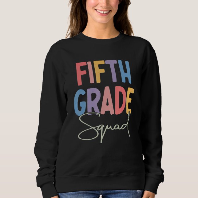 Sweatshirt 5th Grade Squad Fifth Teacher Student Team Back To (Devant)