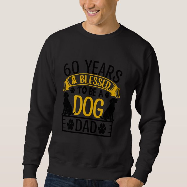 Sweatshirt 60 ans et papa de chien ! 60 Anniversaire (Devant)