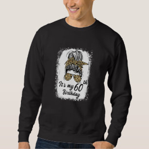Sweatshirt 60 ans vieux Messy Bun C'est mon 60e anniversaire