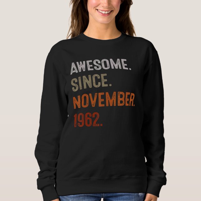Sweatshirt 60 Years Old  Awesome Since November 1962 60th Bir (Devant)