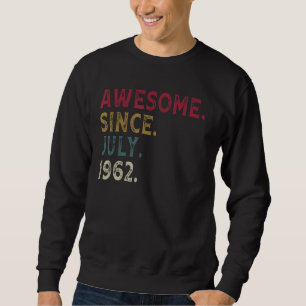 Sweatshirt 60e anniversaire Awesome depuis Juillet 1962 60 an