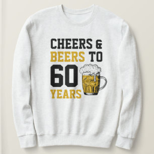 Sweatshirt 60e anniversaire Cheers & Bières à 60 ans
