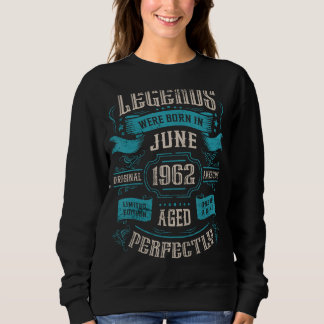 Sweatshirt 61e anniversaire Légendes sont nées en juin 1962