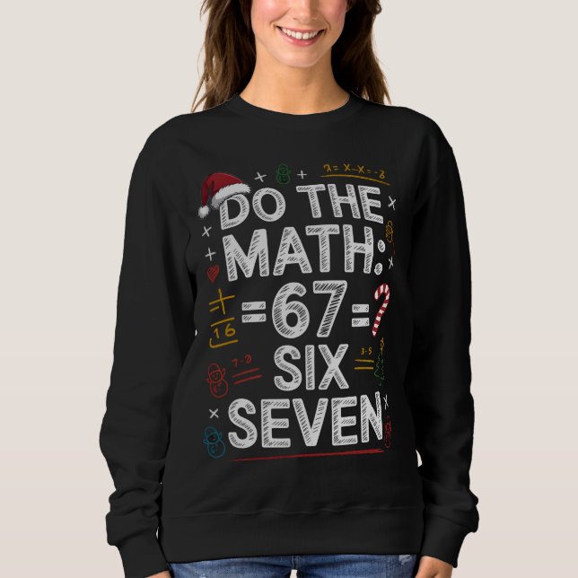 Sweatshirt 67 Six Seven Fun Holiday Math Shirt (Devant)