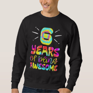 Sweatshirt 6 Ans D'Être Étonnant Tie Dye 6 Ans 6ème B