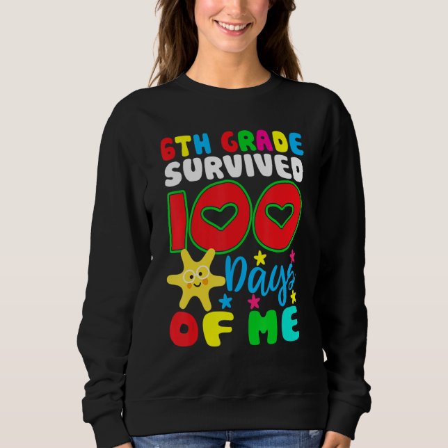 Sweatshirt 6th Grade Survived 100 Days Of Me for Teacher Chil (Devant)