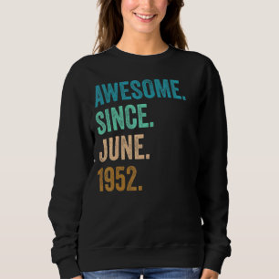 Sweatshirt 70 Ans Awesome Depuis Juin 1952 70e Anniversaire