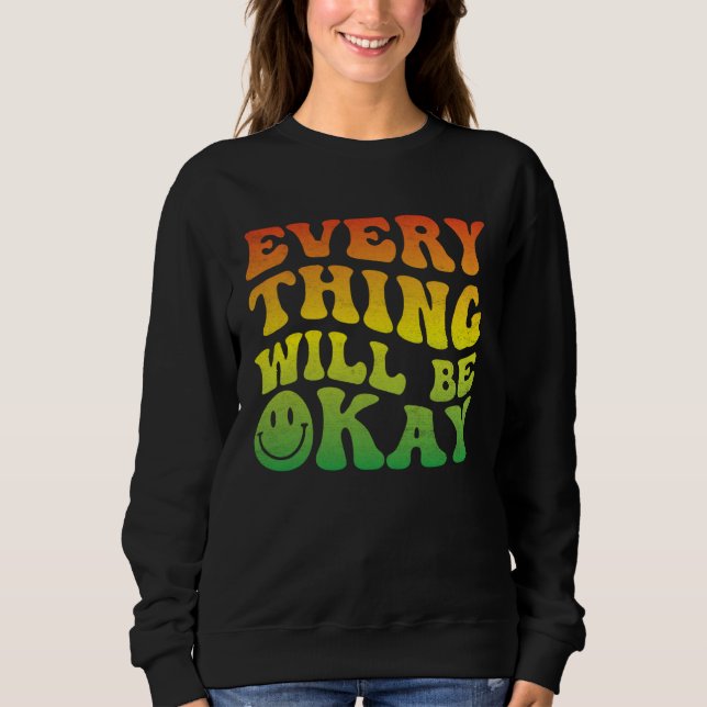 Sweatshirt 70s Smile Face Retro Groovy Everything Will Be Oka (Devant)