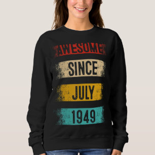 Sweatshirt 73 ans Awesome depuis juillet 1949 73e anniversair